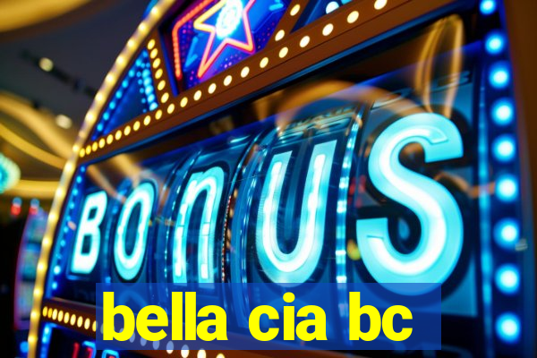 bella cia bc